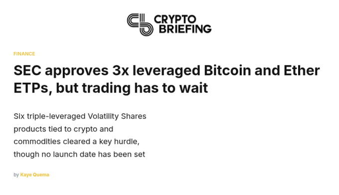 The image displays a Crypto Briefing news headline announcing "SEC approves 3x leveraged Bitcoin and Ether ETPs, but trading has to wait," with a subheading noting that six triple-leveraged Volatility Shares products cleared a key hurdle though no launch date was announced, written by Kaye Quema—directly illustrating the post's claim that 3x leverage BTC and ETH ETFs are on the horizon.