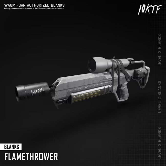 A product image of a gray 'WAGMI-SAN Authorized Blanks' flamethrower prop labeled 'Level 2 Blanks' and 'Flamethrower', held by customers at 10KTF for future endeavors.