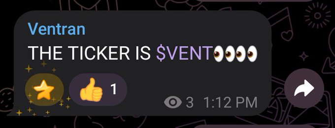 A chat message from Ventran announcing 'THE TICKER IS $VENT' with eye emojis, showing 1 thumbs up and 3 views at 1:12 PM.