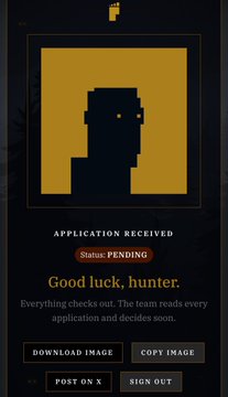 A mobile app screen showing a pixel art avatar with the text 'APPLICATION RECEIVED', 'Status: PENDING', and 'Good luck, hunter. Everything checks out. The team reads every application and decides soon.'