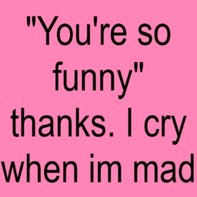 A pink background with black text reading "You're so funny" thanks. I cry when im mad. The relatable, frustrated humor in the meme pairs with the post's $QUEEN reference, suggesting shared chaotic emotional experiences among the poster's followers.