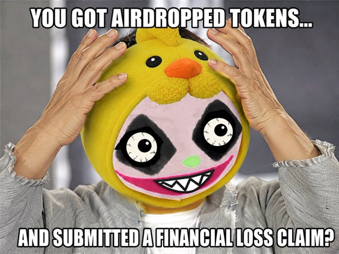 A meme featuring a person wearing a yellow chick hat over a panda mask with the text 'YOU GOT AIRDROPPED TOKENS... AND SUBMITTED A FINANCIAL LOSS CLAIM?'.
