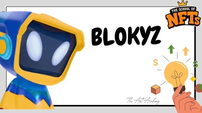 A promotional banner with a yellow robot character, the text 'BLOKYZ', and 'THE SCHOOL OF NFTS' logo, along with a lightbulb illustration.