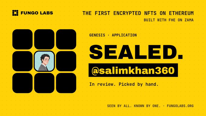 A yellow and black promotional graphic for FUNGO LABS describing 'THE FIRST ENCRYPTED NFTS ON ETHEREUM BUILT WITH FHE ON ZAMA', featuring a stamp marked 'SEALED' with the handle '@salimkhan360' and the tagline 'In review. Picked by hand.'