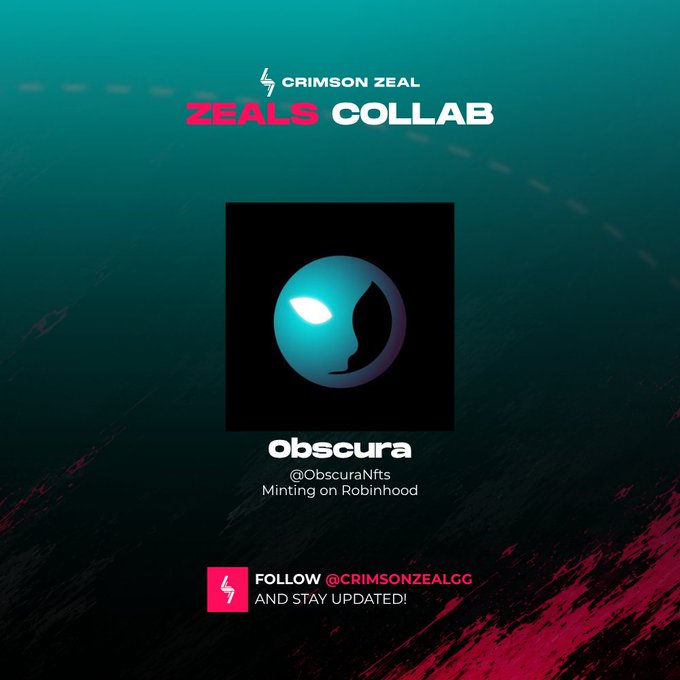 A promotional graphic with a teal and red gradient background announces a 'CRIMSON ZEAL × ZEALS COLLAB' featuring 'obscura' (@ObscuraNfts) with text noting 'Minting on Robinhood' and prompting viewers to 'FOLLOW @CRIMSONZEALGG AND STAY UPDATED!'