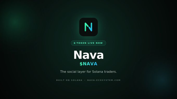 A promotional graphic for 'Nava' ($NAVA) featuring a green 'N' logo and text stating 'TOKEN LIVE NOW' and 'The social layer for Solana traders. BUILT ON SOLANA • NAVA-ECOSYSTEM.COM'.