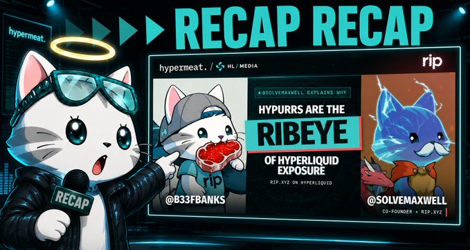 A 'RECAP' graphic by Hyperliquid/HL Media featuring cartoon cats, with the headline 'HYPURSS ARE THE RIBEYE OF HYPERLIQUID EXPOSURE' and credits to @B33FBANKS and @SOLVEMAXWELL.