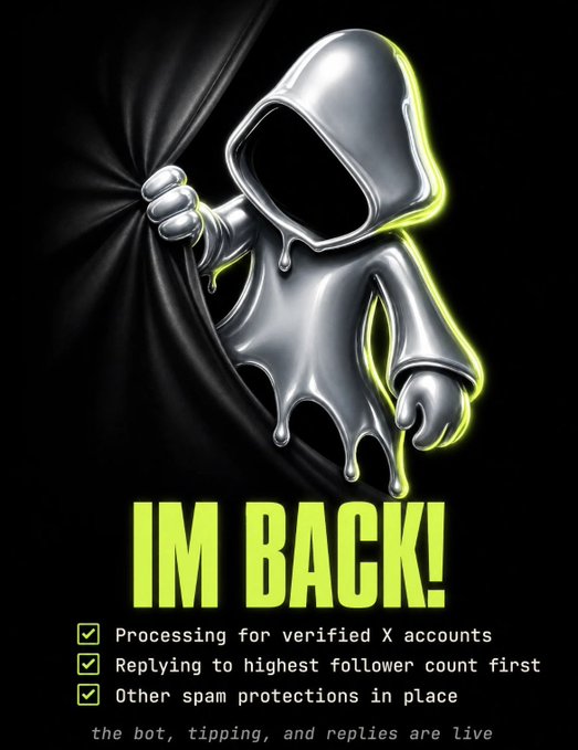 A promotional graphic featuring a silver hooded figure pulling back a black curtain with glowing green accents, announcing 'IM BACK!' with bullet points indicating processing for verified X accounts, replying to highest follower count first, and other spam protections in place.