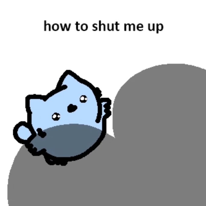 A small cartoon blue cat with wide eyes peeks out from behind a large gray shape, with the text "how to shut me up" displayed above.
