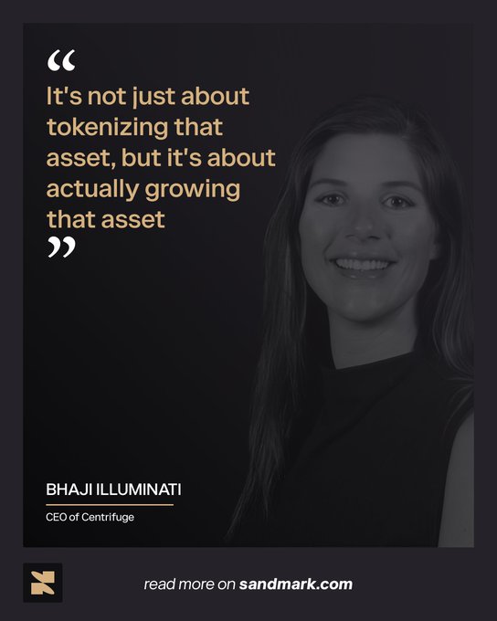 A promotional graphic features a quote from Bhaji Illuminati, CEO of Centrifuge: 'It's not just about tokenizing that asset, but it's about actually growing that asset,' directing to sandmark.com.