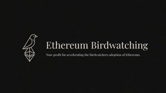A minimalist black logo featuring a simple line-drawn bird next to the text "Ethereum Birdwatching" with the tagline "Non-profit for accelerating the birdwatchers adoption of Ethereum," visually introducing a non-profit initiative aimed at bridging the Ethereum blockchain ecosystem with the global birdwatching community.