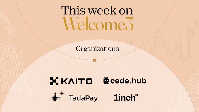 A beige-toned 'This week on Welcome3' graphic highlighting featured organizations: KAITO, cede.hub, TadaPay, and 1inch.