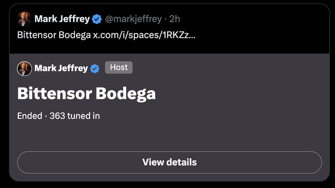 A tweet by verified user Mark Jeffrey (@markjeffrey) sharing a link to an ended X Space titled "Bittensor Bodega," which had 363 tuned in. The post reflects on the successful first impromptu Bittensor Bodega X Space, noting attendance from several Subnets and new participants, with plans for more sessions.