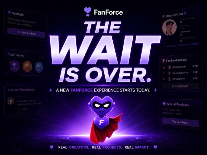 A promotional graphic for "FanForce" announcing "THE WAIT IS OVER" with the tagline "A NEW FANFORCE EXPERIENCE STARTS TODAY," showcasing features like Spotlight, Badges, Founder Testimonials, Creator Profile, Fan Leaderboard, and Submit Feedback, with a superhero "F" mascot character.