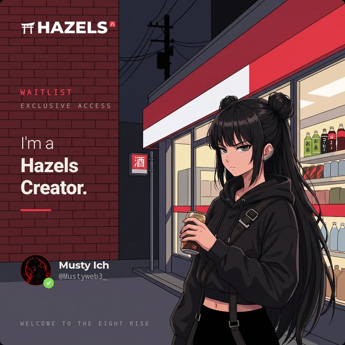 A promotional graphic for 'HAZELS' featuring anime-style artwork of a girl with dark hair holding a drink in front of a convenience store, labeled 'WAITLIST EXCLUSIVE ACCESS' and 'I'm a Hazels Creator' by 'Musty Ich' (@Mustyweb3_).