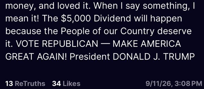The image shows a Truth Social post from President Donald J. Trump, dated 9/11/26 at 3:08 PM, promoting his "$5,000 Dividend" plan and urging followers to "VOTE REPUBLICAN — MAKE AMERICA GREAT AGAIN!" The post has 13 ReTruths and 34 Likes. It connects to the accompanying comment by showing the original Trump post that sparked speculation about a $5,000 crypto dividend for American citizens.