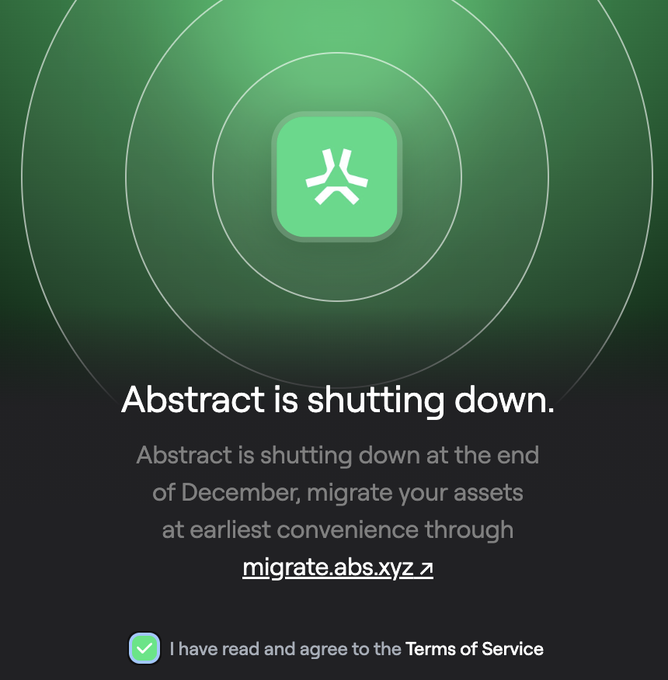 A dark green and black notification screen stating 'Abstract is shutting down,' instructing users that 'Abstract is shutting down at the end of December, migrate your assets at earliest convenience through migrate.abs.xyz' with a checked Terms of Service box.