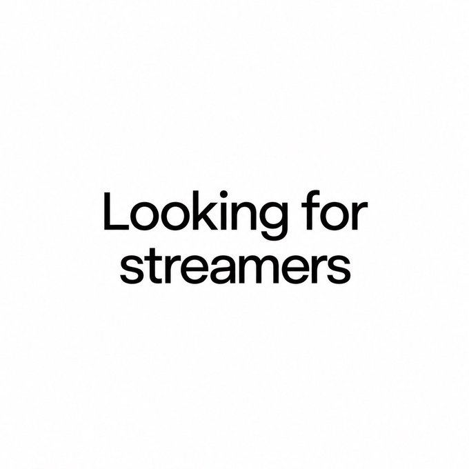 A minimalist white graphic with bold black text reading 'Looking for streamers' in a centered layout.