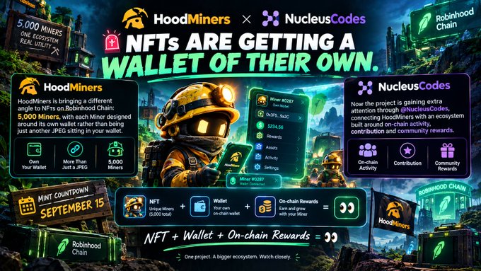 A promotional graphic for 'HoodMiners × NucleusCodes' announces 'NFTs ARE GETTING A WALLET OF THEIR OWN,' featuring a mining character, details about 5,000 Miners on Robinhood Chain, and a mint countdown for September 15.