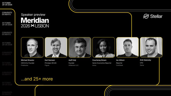 A promotional graphic for Stellar's Meridian 2026 conference in Lisbon (October 28-29, 2026) showcases headshots of six newly announced speakers—Michael Shaulov (Fireblocks), Karl Samsen (Figure), Asiff Hirji (Inflekxion LLC), Courtenay Brown (Axios), Ian Allison (CoinDesk), and Arik Galansky (Zama)—with a note indicating "25+ more" speakers to be announced.