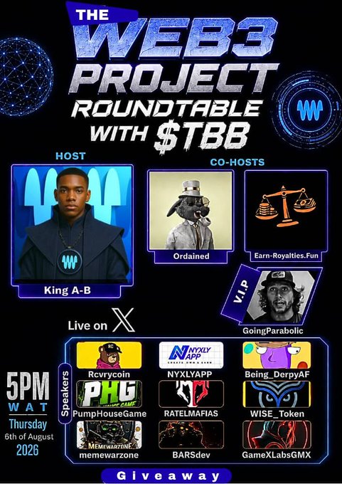 Promotional flyer for 'The Web3 Project Roundtable with $TBB' on X Spaces, hosted by King A-B with co-hosts Ordained and Earn-Royalities.Fun, VIP GoingParabolic, and speakers including Rcvrycoin, NYXLYAPP, Being_DerpyAF, PumpHouseGame, RATELMAFIAS, WISE_Token, memewarzone, BARSdev, and GameXLabsGMX, airing Thursday, August 6th, 2026 at 5 PM WAT with a giveaway.