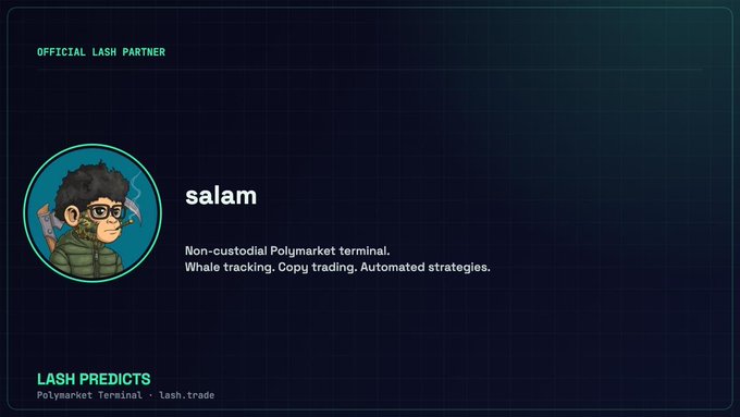 A promotional graphic introduces 'salam' as an official LASH partner, describing it as a 'Non-custodial Polymarket terminal' for 'Whale tracking, Copy trading, Automated strategies,' featuring a cartoon character with glasses and a beard.