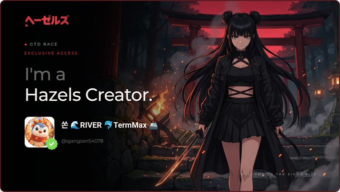 An anime-style promotional graphic with text 'I'm a Hazels Creator.' featuring a dark-haired character in a black outfit holding a katana, alongside Korean text 'ヘーゼルズ' and mentions of GTD RACE, RIVER, and TermMax.