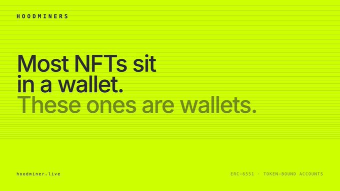 A yellow graphic from 'HOODMINERS' (hoodminer.live) reads 'Most NFTs sit in a wallet. These ones are wallets.' with 'ERC-6551 · TOKEN-BOUND ACCOUNTS' at the bottom.