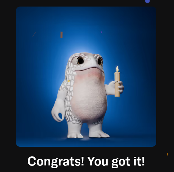 Image of a strange, white, textured creature holding a lit candle against a blue background, with the text 'Congrats! You got it!' at the bottom.