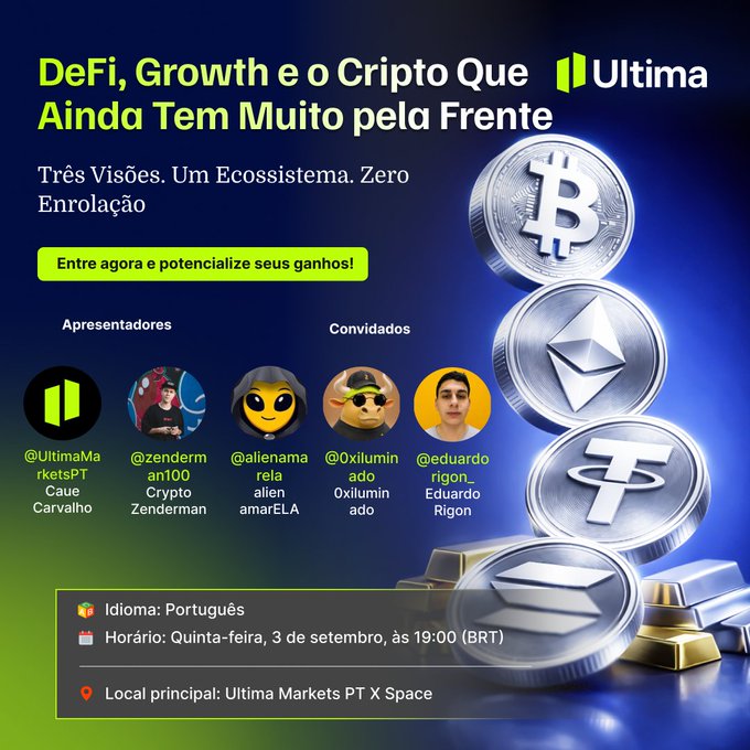 Promotional graphic for a Portuguese-language X Space titled "DeFi, Growth e o Cripto Que Ainda Tem Muito pela Frente," hosted by Ultima Markets PT on Thursday, September 3rd at 7:00 PM BRT, featuring presenters Caue Carvalho, Crypto Zenderman, and guests alienamarELA, Oxiluminado, and Eduardo Rigon. The design showcases stacked crypto coins including Bitcoin, Ethereum, Tether, and Solana, visually tying into the post's invitation to discuss DeFi and market cycles within the Brazilian crypto community.