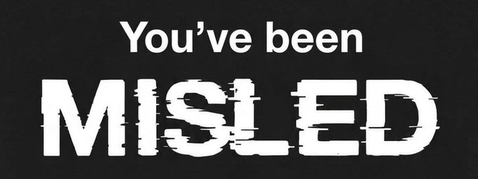 A black and white graphic with bold text reading "You've been MISLED", with a distorted, glitch-like effect on the word "MISLED".