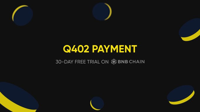 A promotional banner with yellow and black floating coins displaying 'Q402 PAYMENT - 30-DAY FREE TRIAL ON BNB CHAIN'.