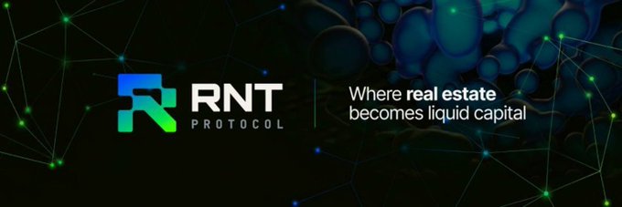 The image displays a banner for "RNT Protocol" featuring its green and blue logo alongside the tagline "Where real estate becomes liquid capital," set against a dark background with abstract blockchain-inspired network graphics. This visual directly supports the post's theme by promoting RNT Protocol's real estate tokenization solution, which enables investors to unlock liquidity from property assets without traditional selling or refinancing processes.