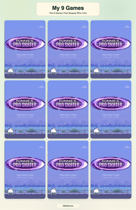 A digital illustration titled "My 9 Games" featuring a 3x3 grid of identical screenshots from the title screen of the video game "Ronnie's Pro Skater," showing a white character on a skateboard with the text "Press space to skate."