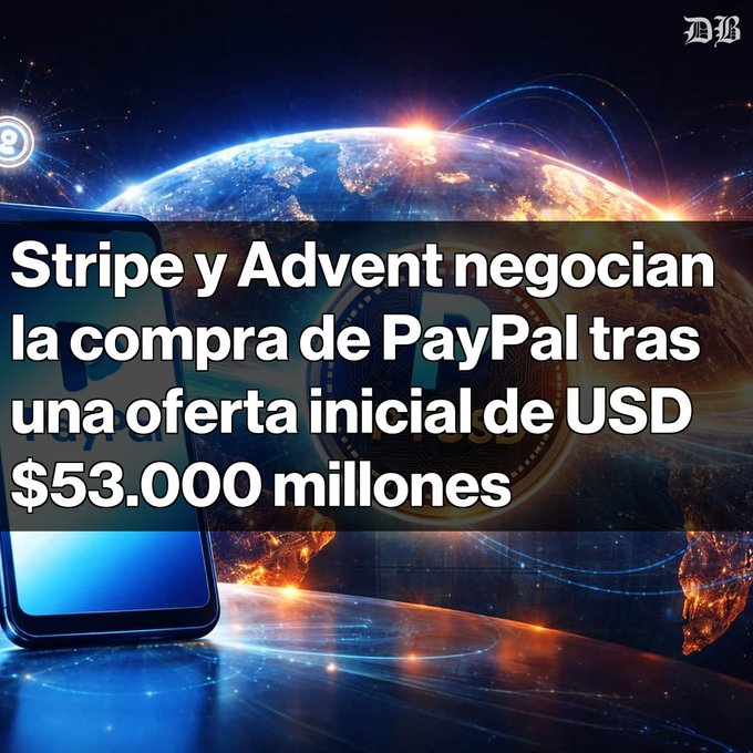 A graphic featuring the PayPal logo and a stylized Earth with connecting lines displays the Spanish headline: 'Stripe y Advent negocian la compra de PayPal tras una oferta inicial de USD $53,000 millones'.