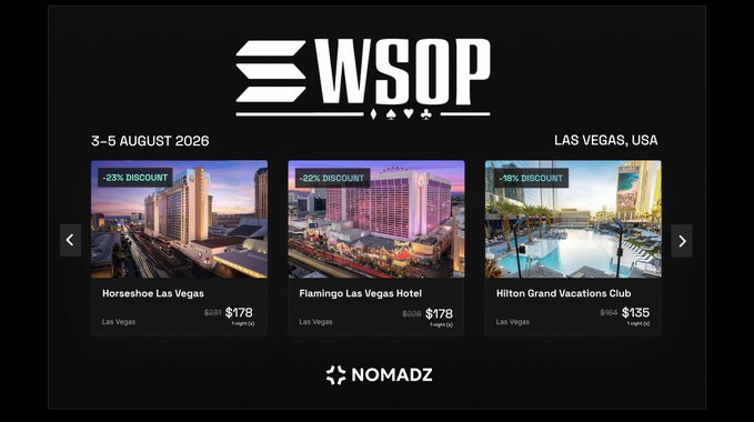 A WSOP (World Series of Poker) promotional banner for August 3-5, 2026 in Las Vegas, USA, showing hotel deals at Horseshoe Las Vegas ($178, -23%), Flamingo Las Vegas Hotel ($178, -22%), and Hilton Grand Vacations Club ($135, -16%) via NOMADZ.
