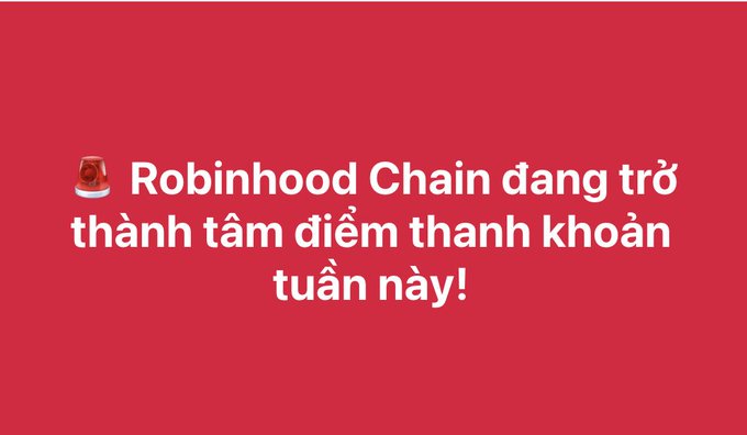 A red promotional graphic with white text reading '🫡 Robinhood Chain đang trở thành tâm điểm thanh khoản tuần này!' (Vietnamese for 'Robinhood Chain is becoming the liquidity focal point this week!').