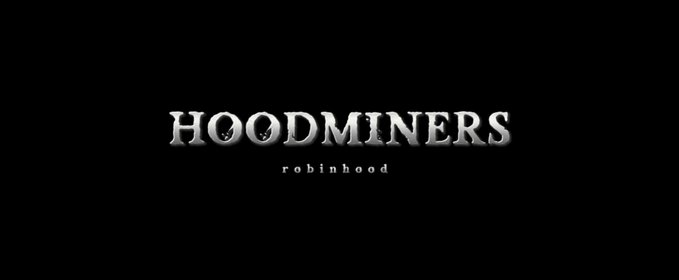 A black background displays the metallic silver text 'HOODMINERS' with 'robinhood' written in smaller letters below it.