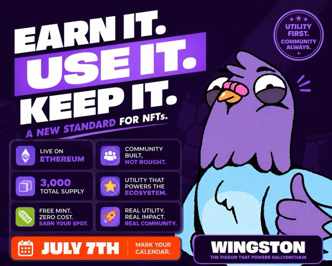 A promotional graphic for the "Wingston - The Pigeon That Powers RallyOnChain" NFT collection features a purple pigeon character giving a thumbs up, with bold text reading "EARN IT. USE IT. KEEP IT. - A NEW STANDARD FOR NFTs." The image highlights key project details including launching live on Ethereum on July 7th, a 3,000 total supply with free mint, community-built (not bought) ethos, and utility that powers the RallyOnChain ecosystem, directly supporting the post's message about a utility-first approach to NFTs.