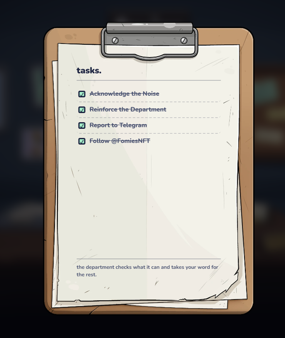 A digital clipboard displaying a 'tasks' checklist with items: 'Acknowledge the Noise', 'Reinforce the Department', 'Report to Telegram', and 'Follow @FomiesNFT'.