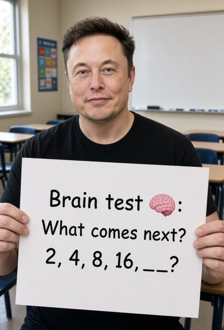 Elon Musk holding a 'Brain test' sign asking 'What comes next? 2, 4, 8, 16, __?'