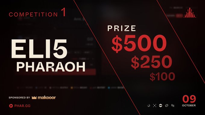 The poster for "ELI5 PHARAOH" competition features prize amounts of $500, $250, and $100, scheduled for October 09 and sponsored by makoor with the website PHAR.GG.