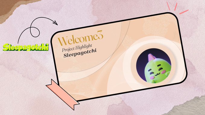 A promotional graphic for Sleepagotchi featuring a 'Welcome3 Project Highlight' card displaying a cute green cartoon character inside a circular frame.