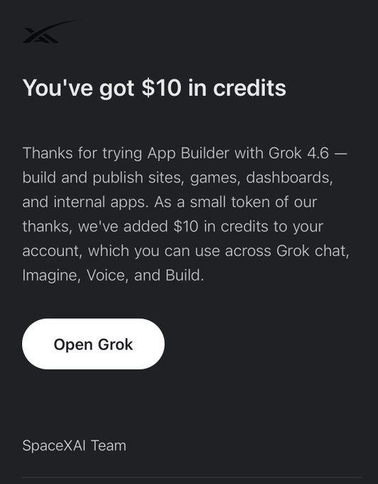 A SpaceX notification reading "You've got $10 in credits" thanks the user for trying App Builder with Grok 4.6, with an "Open Grok" button and "SpaceXAI Team" signature.