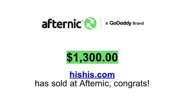 A screenshot showing the Afternic logo (A GoDaddy Brand) with the text '$1,300.00' in a green box, below it 'hishis.com' in blue, and 'has sold at Afternic, congrats!'