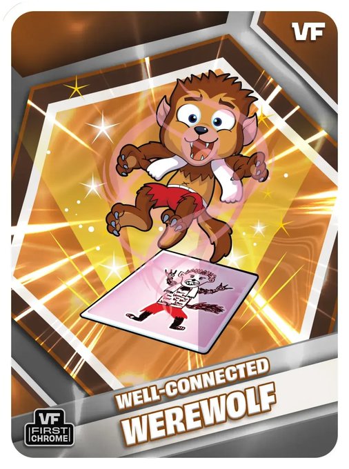 Digital trading card titled 'WELL-CONNECTED WEREWOLF' featuring a cartoon werewolf character jumping out of a holographic card, with 'VF' and 'FIRST CHROME' logos.
