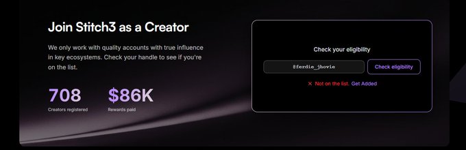 A dark-themed promotional graphic for Stitch3 with a "Join Stitch3 as a Creator" heading, noting that "We only work with quality accounts with true influence in key ecosystems." It highlights 708 creators registered and $86K in rewards paid, alongside an eligibility checker showing the handle "@faerdie_ihovie" was "Not on the list." The image illustrates the creator onboarding/sign-up process for the Stitch3 social mining project mentioned in the post.