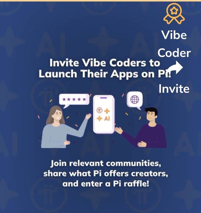 The image features a poster with two people holding up a phone, which has a star icon on it. The text on the poster reads "Invite Vibe Coders to Launch Their Apps on Pi! Invite relevant communities, share what Pi offers creators, and enter a Pi raffle!".