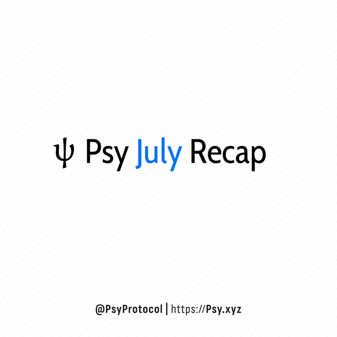 The image is a minimalist cover graphic featuring the Greek letter Ψ (Psi) followed by "Psy July Recap," with "July" highlighted in blue. At the bottom, it credits "@PsyProtocol" alongside the website "https://Psy.xyz," serving as a clean title card for the accompanying post about Psy Protocol's July developments covering Zero-Knowledge Proofs, privacy, and blockchain infrastructure.