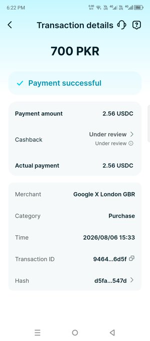 Mobile screenshot of a transaction details page showing a successful payment of 700 PKR (2.56 USDC) made to Google X London GBR on 2026/08/06.